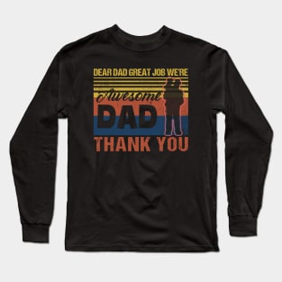 Dear Dad, Great Job! We're Awesome. Thank You - Retro Vintage Father's Day Gift Long Sleeve T-Shirt